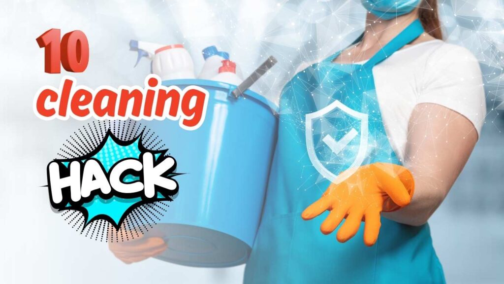10 cleaning hacks you don't know